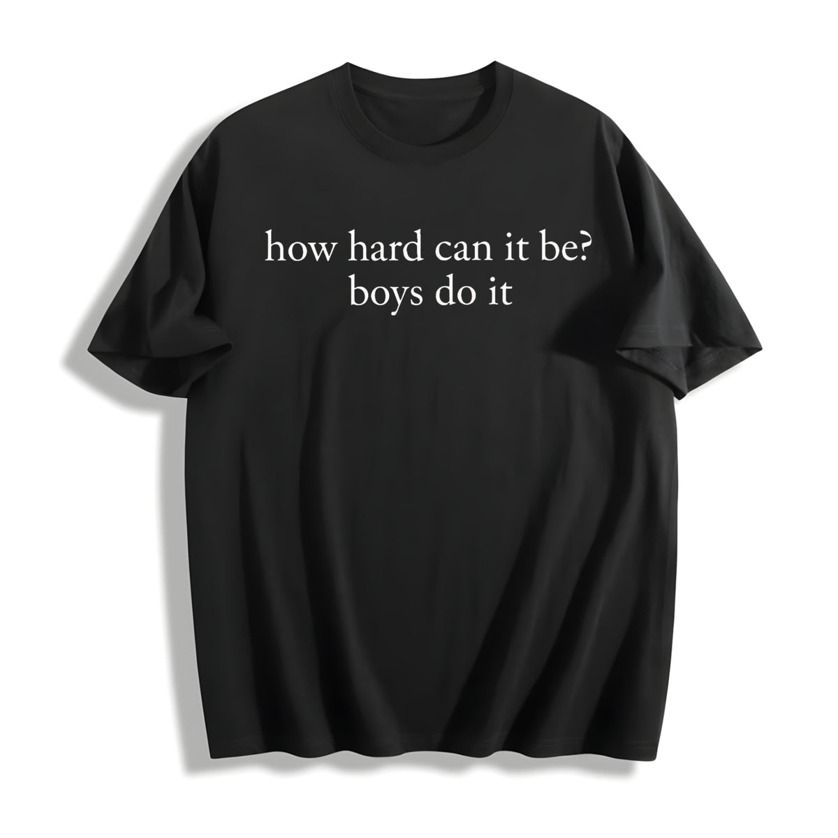How Hard Can It Be Boys Do It Cotton T-Shirt in Black