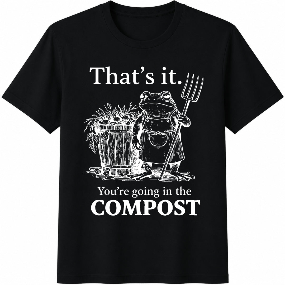 That's It You're Going in the Compost Frog Cotton T-Shirt in Black