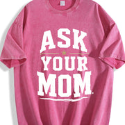Ask Your Mom Dad Father's Day Humor Sarcastic Joke Vintage Washed T-Shirt in Red