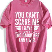 You Can't Scare Me I Have Two Daughters and a Wife Vintage Washed T-Shirt in Red
