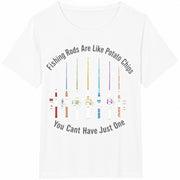 Fishing Rods Are Like Potato Chips You Cant Have Just One Cotton T-Shirt in White
