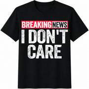 Breaking News I Don't Care Cotton T-Shirt in Black