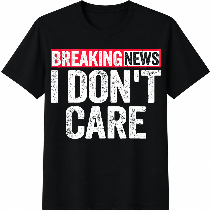 Breaking News I Don't Care Cotton T-Shirt in Black