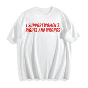 I Support Rights and Wrongs Cotton T-Shirt in White