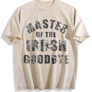 Master of the Irish Goodbye Ditching Leaving Joke for Guys Vintage Washed T-Shirt in Beige