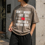 Don't Worry I Watched a YouTube Video Vintage Washed T-Shirt in Brown