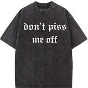 Don't Piss Me Off Unhinged Vintage Washed T-Shirt in Black
