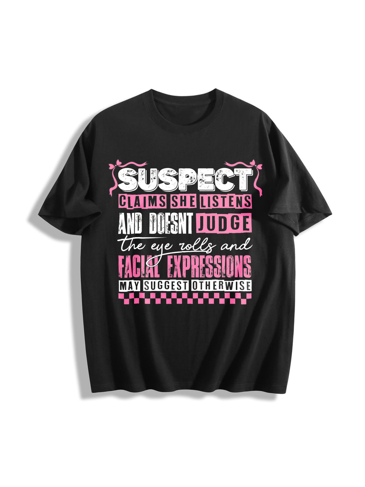 Suspect Claims She Listens and Doesnt Judge Cotton T-Shirt in Black