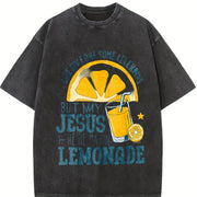 LIFE GAVE ME SOME Lemon, BUT MY HE BE MAKIN Vintage Washed T-Shirt in Black
