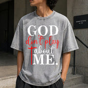 God Dont Play About Me Inspirational Faith Christ Vintage Washed T-Shirt in Gray