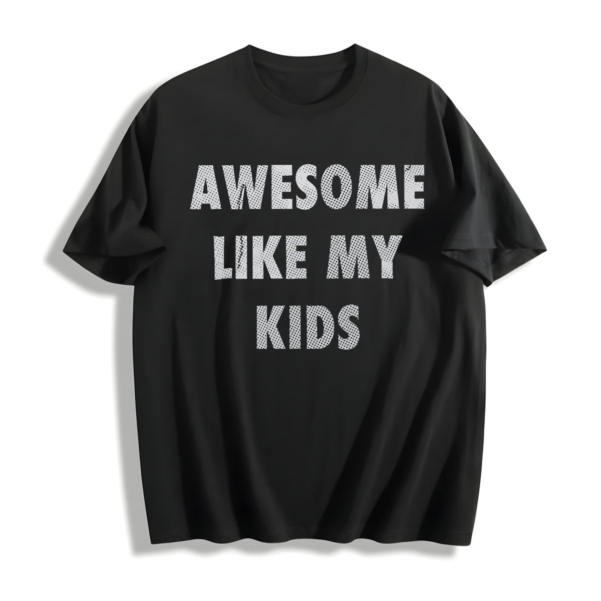 Awesome Like My Kids Sarcastic Parent for Classic Dad Joke Cotton T-Shirt in Black