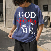 God Dont Play About Me Inspirational Faith Christ Vintage Washed T-Shirt in Blue