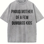 Proud Mother of a Few Dumbass Kids Sarcastic Mom Cute Vintage Washed T-Shirt in Gray