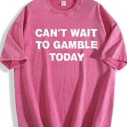 Can't Wait To Gamble Today Heavy - - Poker - Blackjack - vintage washed oversized T-shirt in Red