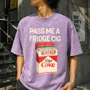 Pass Me a Fridge Cig for Diet Coke Lovers Vintage Washed T-Shirt in Purple