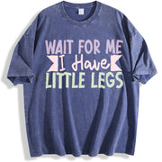 Wait For Me I Have Little Legs short height sarcasm vintage washed oversized T-shirt in Blue