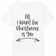All I Want for Christmas Is You / Matching Christmas / Cotton T-Shirt in White
