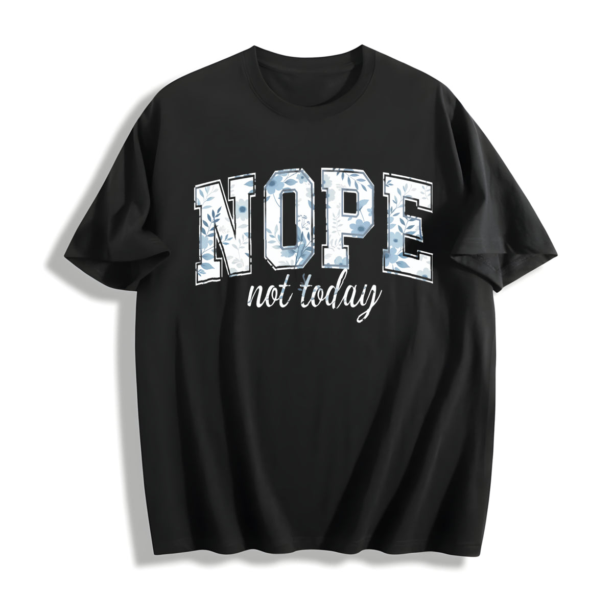 Nope Not Today Mothers Day Cotton T-Shirt in Black
