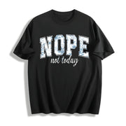 Nope Not Today Mothers Day Cotton T-Shirt in Black