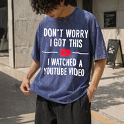 Don't Worry I Watched a YouTube Video Vintage Washed T-Shirt in Blue