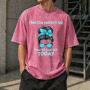 I Match Energy So How We Gon' Act Today I Match Energy Vintage Washed T-Shirt in Red