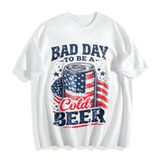 It’s a Bad Day to Be a Cold Beer Cotton T-Shirt in White