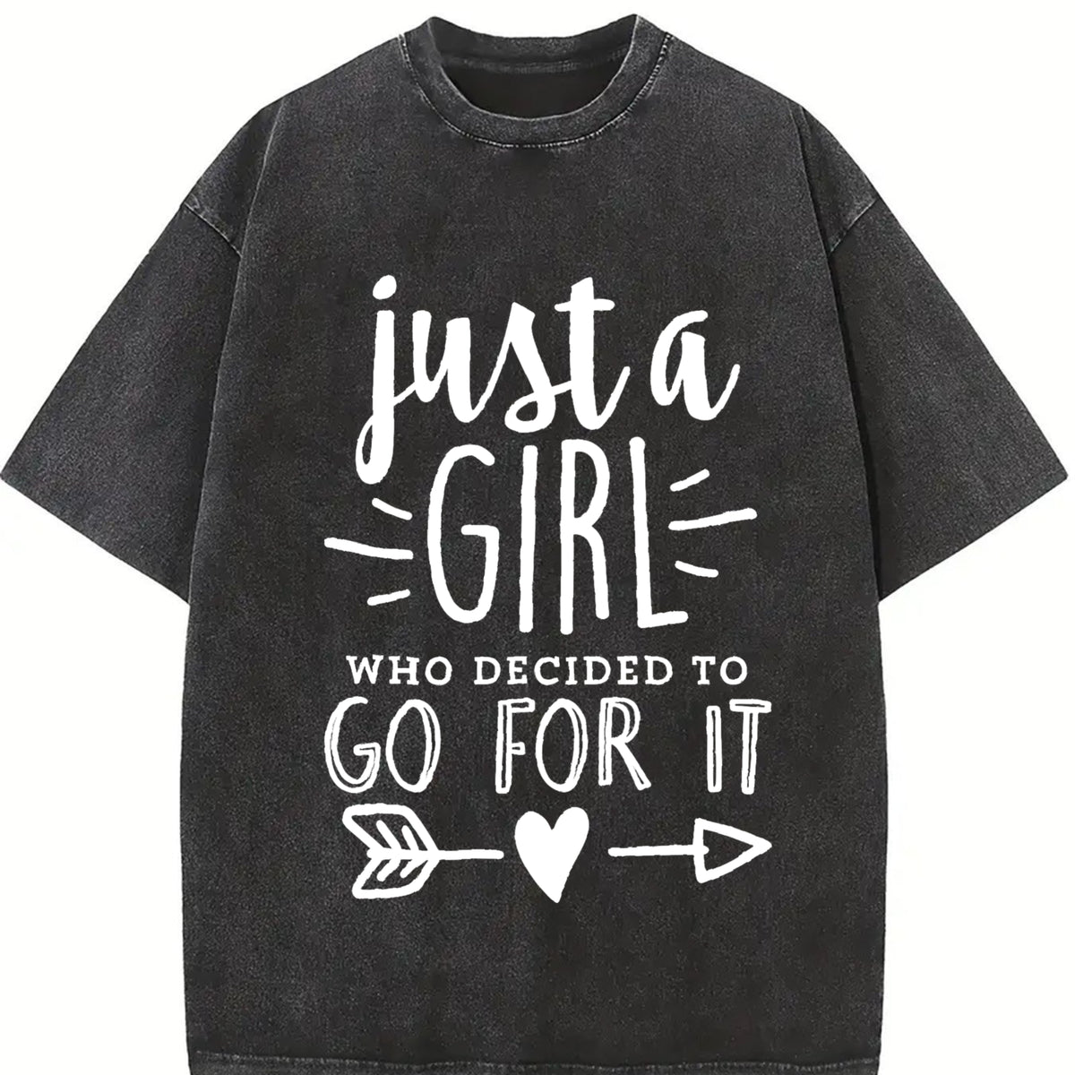 Just a Girl Who Decided to Go for It Vintage Washed T-Shirt in Black