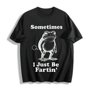 Sometimes I Just Be Fartin' Frog Cotton T-Shirt in Black