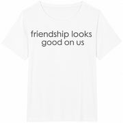 Friendship Looks Good on Us Cotton T-Shirt in White