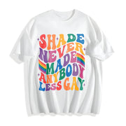 Shade Never Made Anybody Less Gay Queer Cotton T-Shirt in White