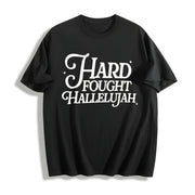 Hard Fought Hallelujah Cotton T-Shirt in Black