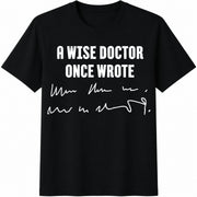 A Wise Doctor Once Wrote Cotton T-Shirt in Black