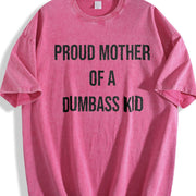 Proud Mother of a Dumbass Kid Sarcastic Mom for Ladies Vintage Washed T-Shirt in Red