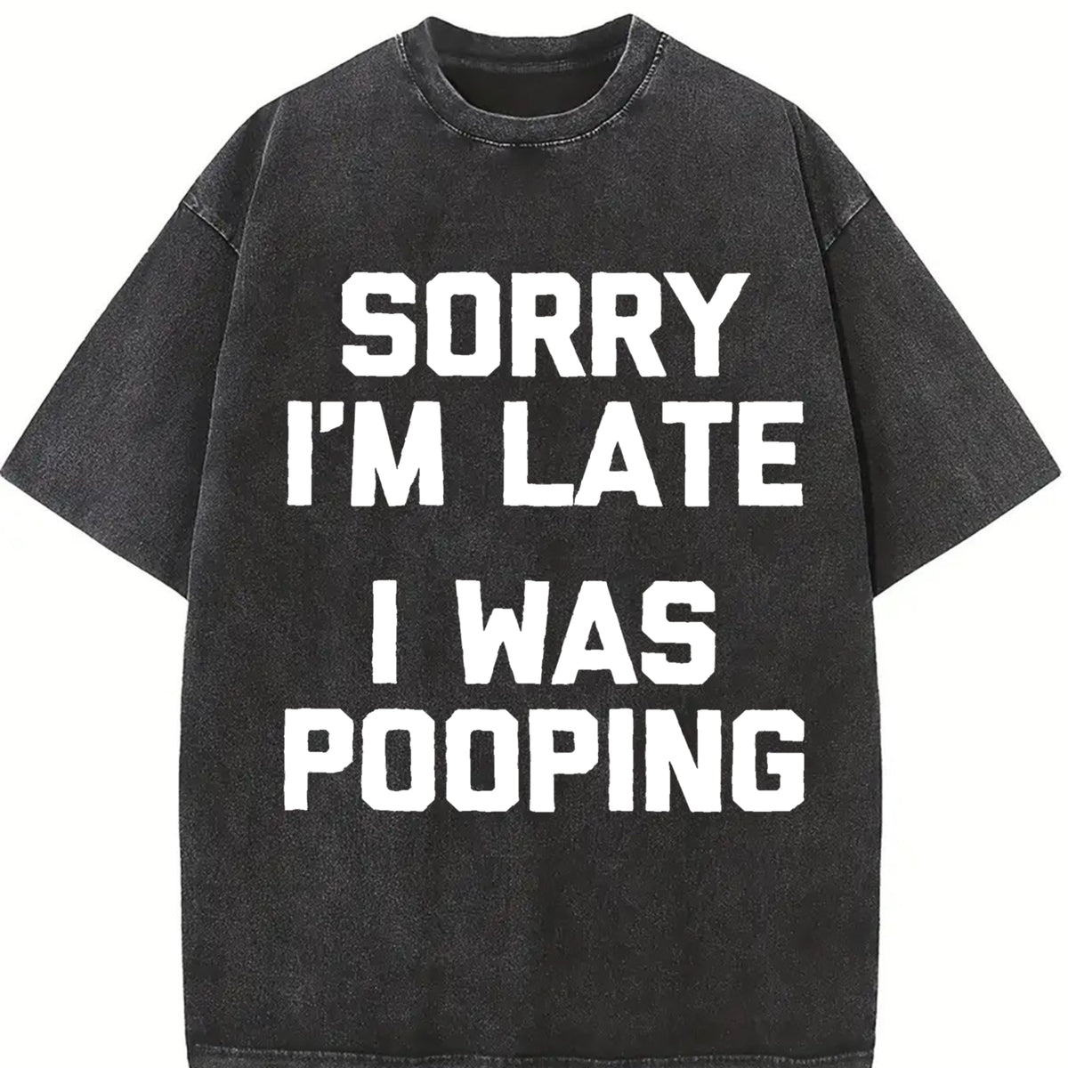 Sorry I'm Late I Was Pooping vintage washed oversized T-shirt in Black