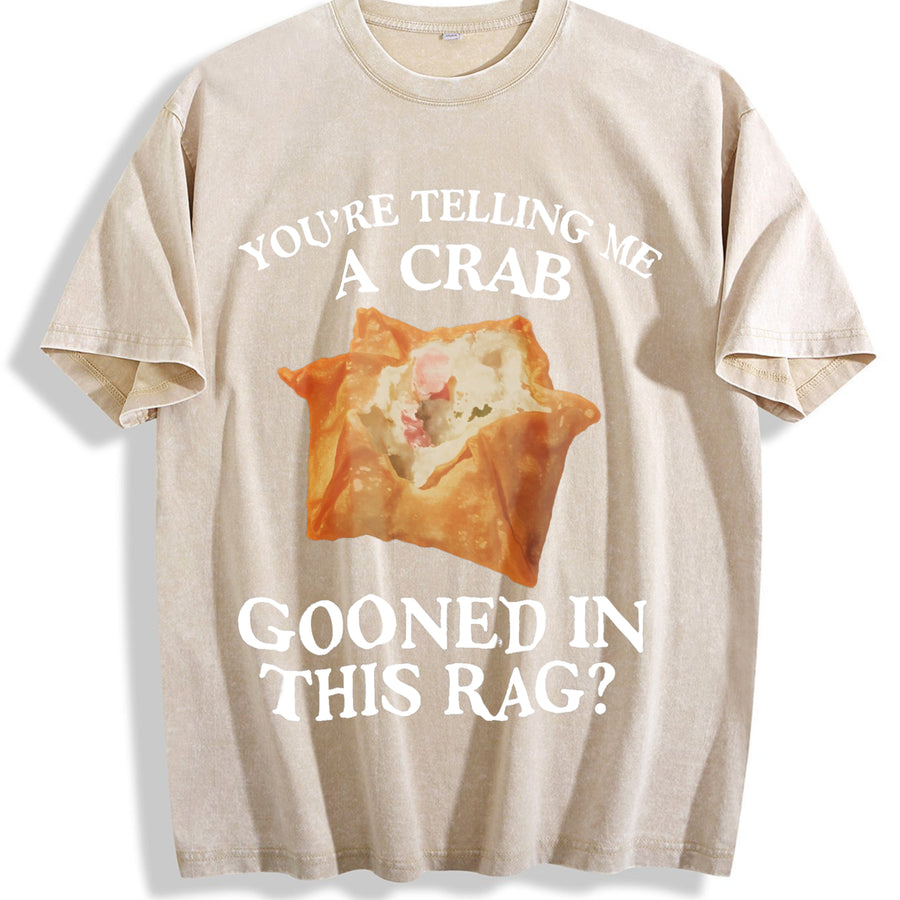 You're Telling Me A Crab Gooned in This Rag Meme Graphics vintage washed oversized T-shirt in Beige