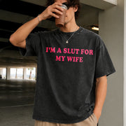 I'm a Slut for My Wife Vintage Washed T-Shirt in Black