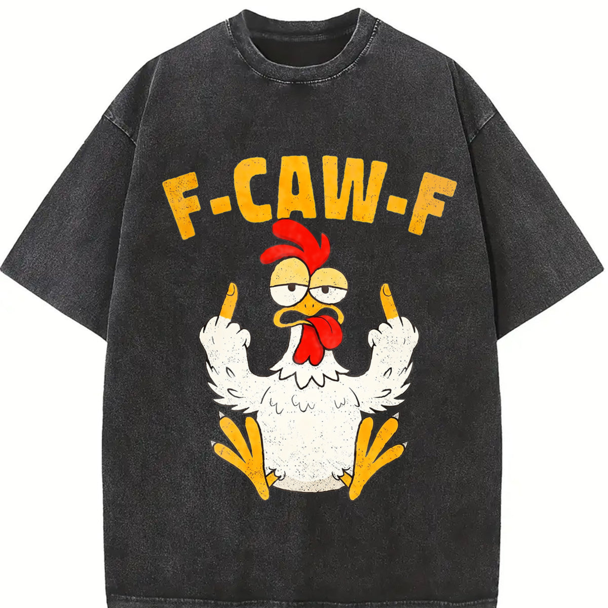 Garment F Caw F Rooster Bird Fcawf Chicken Whisperer Fawk Vintage Washed T-Shirt in Black