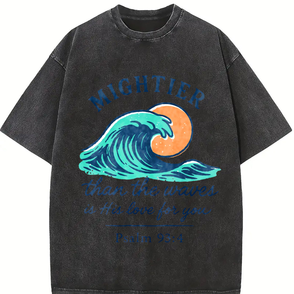 Mightier Than the Waves Is His Love for You Psalm 93:4 Vintage Washed T-Shirt in Black