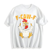 Garment F Caw F Rooster Bird Fcawf Chicken Whisperer Fawk Cotton T-Shirt in White