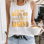 I'm Not Getting Old I'm Becoming a Legend Crew-neck Women's Color Cotton Tank Top in White