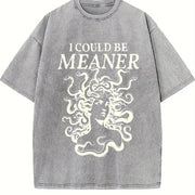 I Could Be Meaner Medusa Gorgon Greek Mythology Outfit vintage washed oversized T-shirt in Gray