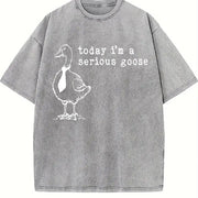 Today I'm a Serious Goose Vintage Washed T-Shirt in Gray