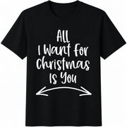All I Want for Christmas Is You / Matching Christmas / Cotton T-Shirt in Black