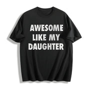 Awesome Like My Daughter Fathers Day Awesome Dad Classic Cotton T-Shirt in Black