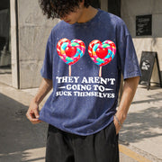 They Aren't Going to Suck Themselves Inappropriate Vintage Washed T-Shirt in Blue