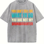 You Can't Tell Me What to Do You're Not My Grand Daughter Vintage Washed T-Shirt in Gray