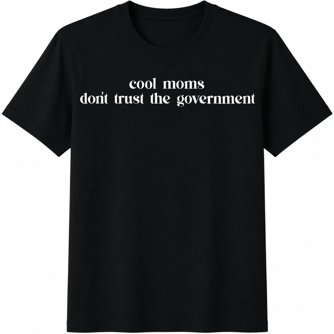 Moms Don't Trust the Government Cotton T-Shirt in Black