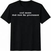 Moms Don't Trust the Government Cotton T-Shirt in Black