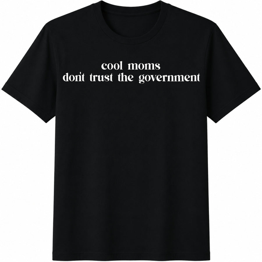 Moms Don't Trust the Government Cotton T-Shirt in Black