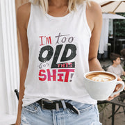 I'm TOO OLD Letters Vest Women's Color Cotton Tank Top in White